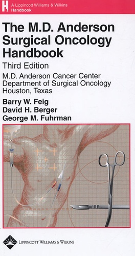 Barry-W Feig et David H Berger - The M.D. Anderson Surgical Oncology Handbook.