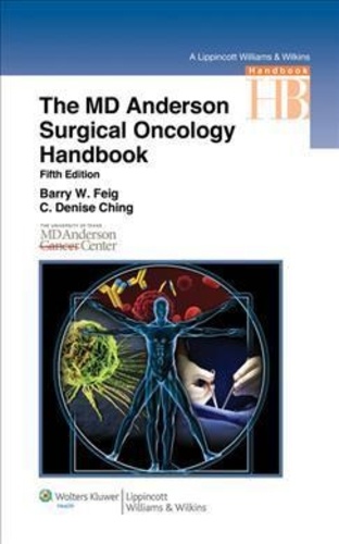 Barry W. Feig et Denise C. Ching - The M.D. Anderson Surgical Oncology Handbook.