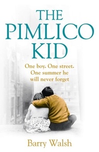 Barry Walsh - The Pimlico Kid.