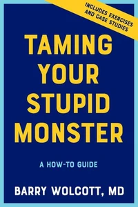 Taming Your Stupid Monster: A How-To Guide