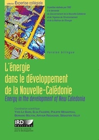 Bars yves Le et Elsa Faugère - L'énergie dans le développement de la Nouvelle-Calédonie - Energy in the development of New Caledonia. Avec cd-rom. Version bilingue..