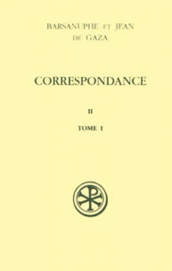 Correspondance Aux Cenobites. Tome 1, Lettres 224-398