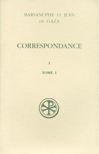 Correspondance / Barsanuphe et Jean de Gaza Tome 11