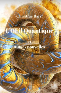 L'Oeil Quantique et autres nouvelles
