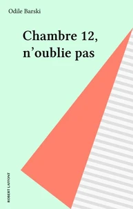 Chambre 12  n'oublie pas