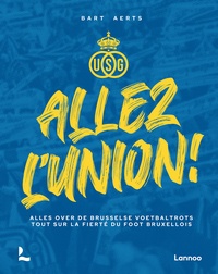 Bart Aerts - Allez l'Union ! - Tout sur la fierté du foot bruxellois.