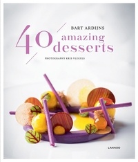 Bart Ardijns - 40 amazing desserts.