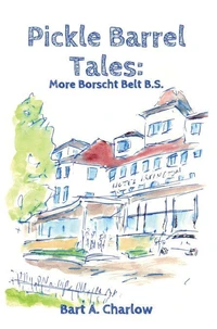 Pickle Barrel Tales: More Borscht Belt BS
