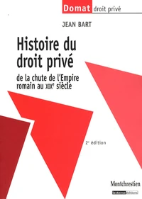 Histoire du droit privé de la chute de l'Empire romain au XIXe siècle