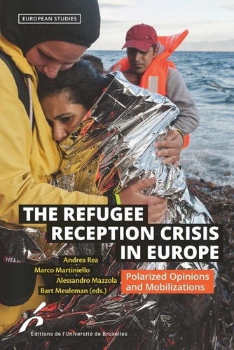 The refugee reception crisis in Europe. Polarized Opinions and Mobilizations