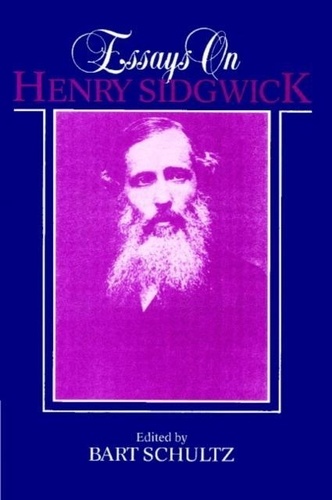 Bart Schultz - Essays On Henry Sidgwick.