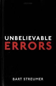 Bart Streumer - Unbelievable Errors - An Error Theory about All Normative Judgements.