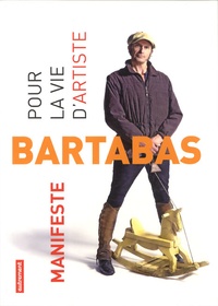  Bartabas - Manifeste pour la vie d'artiste.