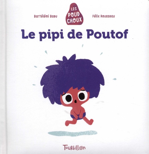 Bartélémi Baou et Félix Rousseau - Le pipi de Poutof.