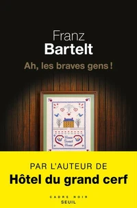 Ah, les braves gens !
