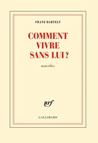 Comment vivre sans lui ?