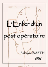 L'Enfer d'un post-opératoire