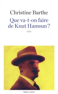 Que va-t-on faire de Knut Hamsun ?