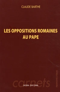 Les oppositions romaines au pape