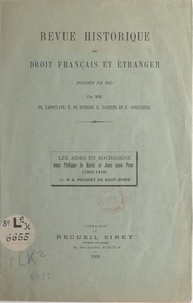 Barthélemy Amédée Pocquet du Haut-Jussé et R. Dareste - Les aides en Bourgogne sous Philippe le Hardi et Jean sans Peur (1363-1419).