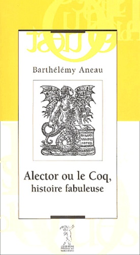 Barthélémy Aneau - Alector ou le Coq - Histoire fabuleuse.