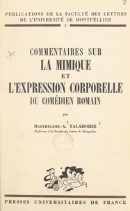 Barthélémy-Antonin Taladoire et  Faculté des lettres de l'Unive - Commentaires sur la mimique et l'expression corporelle du comédien romain.