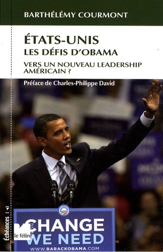Barthélémy Courmont - Etats-Unis, les défis d'Obama - Vers un nouveau leadership américain ?.