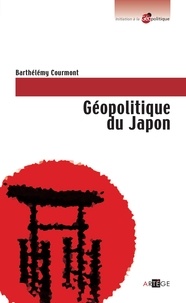 Barthélémy Courmont - Géopolitique du Japon.