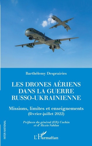 Les drones aériens dans la guerre russo-ukrainienne. Missions, limites et enseignements (février-juillet 2022)