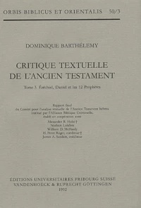 Critique Textuelle De L'Ancien Testament. Tome 3, Ezechiel, Daniel Et Les 12 Prophetes