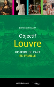 Barthélemy Glama - Objectif Louvre - Histoire des arts en famille.