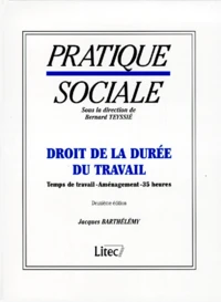 Droit De La Duree Du Travail. Temps De Travail, Amenagement, 35 Heures, 2eme Edition