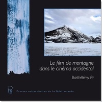Barthélémy Py - Le film de montagne dans le cinéma occidental.