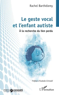 Le geste vocal et l’enfant autiste