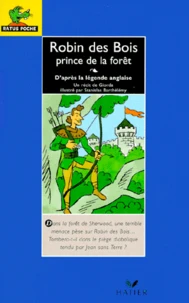 Robin Des Bois Prince De La Foret. D'Apres La Legende Anglaise