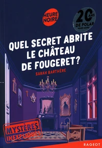 Quel secret abrite le château de Fougeret ?