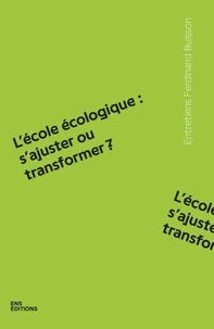 L'école écologique : s'ajuster ou transformer ?