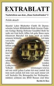 Barthle B. Boss - Extrablatt - Nachrichten aus dem Haus Seelenfrieden I.