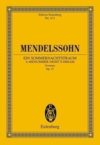 Bartholdy félix Mendelssohn - Eulenburg Miniature Scores  : A Midsummer Night's Dream - Overture. op. 21. orchestra. Partition d'étude..