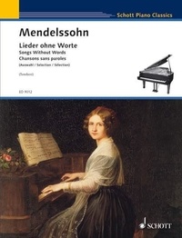 Bartholdy félix Mendelssohn - Schott Piano Classics  : Chansons sans paroles - Sélection pour le cours de piano. piano..