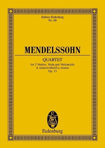 Bartholdy félix Mendelssohn - Eulenburg Miniature Scores  : Quatuor à cordes La mineur - op. 13. string quartet. Partition d'étude..