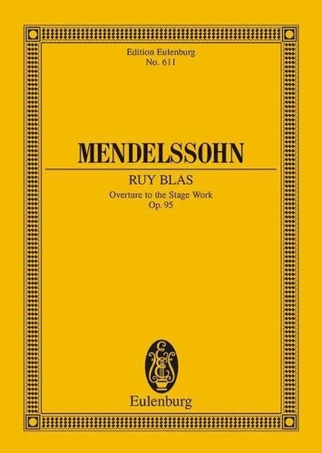 Bartholdy félix Mendelssohn - Eulenburg Miniature Scores  : Ruy Blas - Overture to the Stage Work. op. 95. orchestra. Partition d'étude..