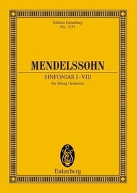 Bartholdy félix Mendelssohn - Eulenburg Miniature Scores  : Sinfonias I-VIII - string orchestra. Partition d'étude..