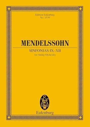 Bartholdy félix Mendelssohn - Eulenburg Miniature Scores  : Sinfonias IX-XII - string orchestra. Partition d'étude..