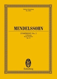Bartholdy félix Mendelssohn - Eulenburg Miniature Scores  : Symphonie No. 2 Si bémol majeur - Lobgesang. op. 52. soloists, mixed choir and orchestra. Partition d'étude..