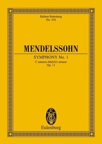 Bartholdy félix Mendelssohn - Eulenburg Miniature Scores  : Symphonie No. 1 Ut mineur - op. 11. orchestra. Partition d'étude..