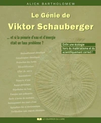 Le Génie de Viktor Schauberger : Et si la pénurie d'eau et d'énergie était un faux problème ?
