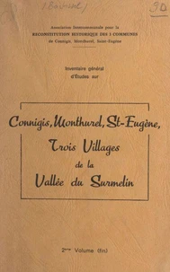 Inventaire général d'études sur Connigis, Monthurel, St-Eugène : trois villages de la Vallée du Surmelin (2)