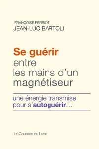 Se guérir entre les mains d'un magnétiseur