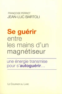 Se guérir entre les mains d'un magnétiseur